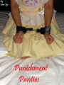 Punishment Panties (Maledom / BDSM / Domestic Discipline)