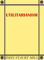 Utilitarianism by John Stuart Mill