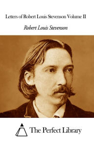 Title: Letters of Robert Louis Stevenson Volume II, Author: Robert Louis Stevenson