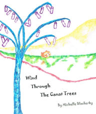 Title: Wind Through The Canat Trees B&N Edition, Author: Michelle Blackerby