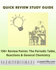 Title: 150+ Review Points: The Periodic Table, Reactions and General Chemistry, Author: E Staff