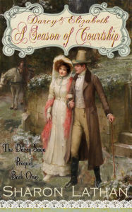 Title: Darcy & Elizabeth: A Season of Courtship, Author: Sharon Lathan