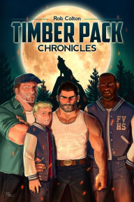 Title: Timber Pack Chronicles, Author: Rob Colton