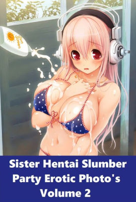 Erotica: Sister Hentai Slumber Party #2 ( sex, porn, real porn, BDSM,  bondage, oral, anal, erotic, erotica, xxx, gay, lesbian, handjob, blowjob,  ...