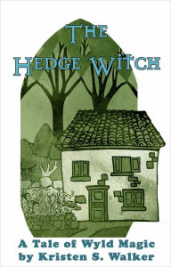 Title: The Hedge Witch, Author: Kristen S. Walker