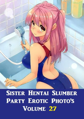 287px x 406px - Hentai Manga: Best Sex Sister Hentai Slumber Party #27 ( sex, porn, real  porn, BDSM, bondage, oral, anal, erotic, erotica, xxx, gay, lesbian,  handjob, ...