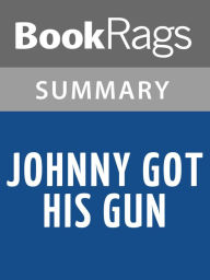 Title: Johnny Got His Gun by Dalton Trumbo Summary & Study Guide, Author: BookRags