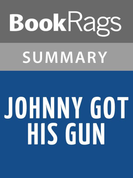 Johnny Got His Gun by Dalton Trumbo Summary & Study Guide