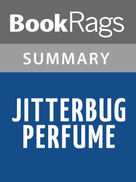 Jitterbug Perfume by Tom Robbins Summary & Study Guide