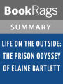 Life on the Outside: The Prison Odyssey of Elaine Bartlett by Jennifer Gonnerman Summary & Study Guide