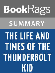 Title: The Life and Times of the Thunderbolt Kid by Bill Bryson Summary & Study Guide, Author: BookRags