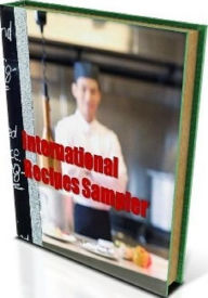 Title: Quick And Easy Recipes - International Recipe Sampler - This particular cookbook is a sampler of many delicious recipes that you'll want to cook for those special occasions., Author: colin lian