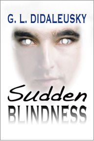 Title: Sudden Blindness, Author: G. L. Didaleusky
