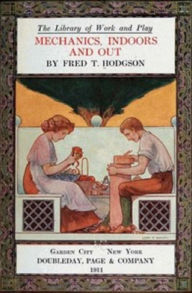 Title: The Library of Work and Play: Mechanics, Indoors and Out, Author: Fred Hodgson