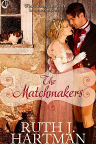 Title: The Matchmakers, Author: Ruth J. Hartman