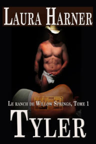 Title: Tyler (Le Ranch de Willow Springs, Tome 1), Author: Laura Harner