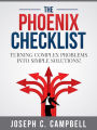 The Phoenix Checklist - Turning Complex Problems into Simple Solutions