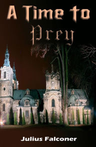 Title: A Time to Prey, Author: Julius Falconer