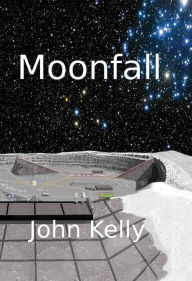 Title: Moonfall, Author: John Kelly