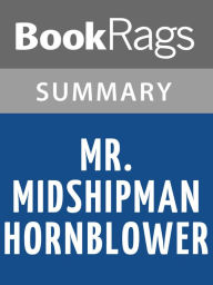 Title: Mr. Midshipman Hornblower by C. S. Forester Summary & Study Guide, Author: BookRags