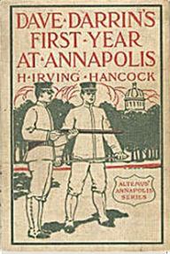 Title: Dave Darrin's First Year at Annapolis, Author: H. Irving Hancock