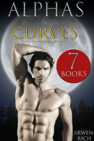 Title: Alphas & Curves: The BBW & Werewolf Box Set (7 Books), Author: Arwen Rich