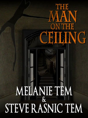 The Man On The Ceiling By Melanie Tem Steve Rasnic Tem Nook