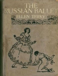 Title: The Russian Ballet, Author: Ellen Terry