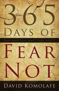 Title: 365 Days of Fear Not, Author: David Komolafe