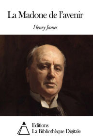 Title: La Madone de l, Author: Henry James