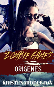 Title: Zombie Games (Orígenes), Author: Kristen Middleton