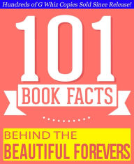 Title: Behind the Beautiful Forevers - 101 Amazing Facts You Didn't Know, Author: G Whiz