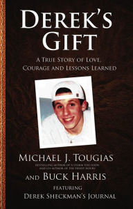 Title: Derek's Gift: A True Story of Love, Courage and Lessons Learned, Author: Michael J. Tougias