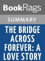 The Bridge Across Forever: A Lovestory by Richard Bach Summary & Study Guide