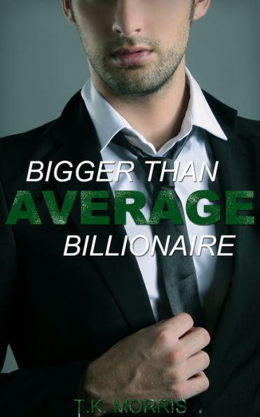 Bigger Than Average Billionaire