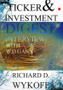 W.D Gann Ticker & Investment Digest Interview 1909