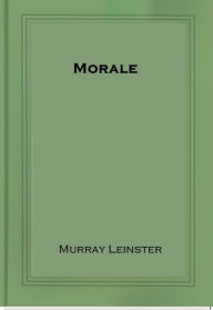 Title: Morale, Author: Murray Leinster