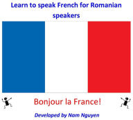 Title: Learn to Speak French for Romanian Speakers, Author: Nam Nguyen