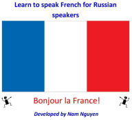 Title: Learn to Speak French for Russian Speakers, Author: Nam Nguyen