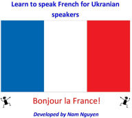 Title: Learn to Speak French for Ukranian Speakers, Author: Nam Nguyen