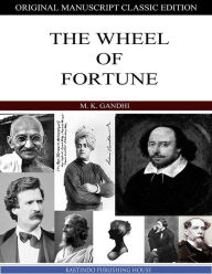 Title: The Wheel Of Fortune, Author: M. K. Gandhi