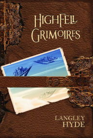 Title: Highfell Grimoires, Author: Langley Hyde