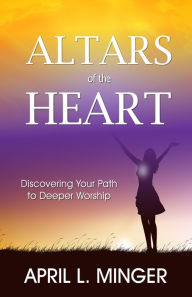 Title: Altars Of The Heart Ebook File, Author: April Minger