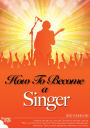 How to become a singer