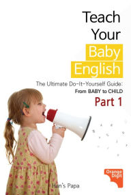 Title: Teach Your Baby English Part.1, Author: Jun Han