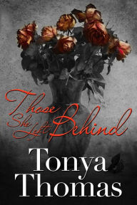 Title: Those She Left Behind, Author: Tonya Thomas