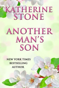 Title: ANOTHER MAN'S SON, Author: Katherine Stone