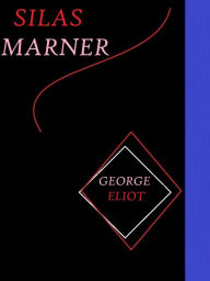 Title: Silas Marner by George Eliot, Author: George Eliot