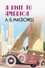 A Visit to America (The Fonthill Complete A. G. Macdonell Series)