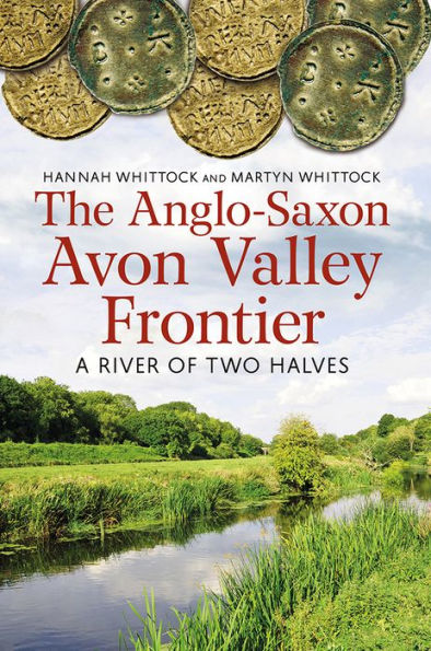 The Anglo-Saxon Avon Valley Frontier: A River of Two Halves